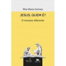 Jesus, quem é? O messias diferente