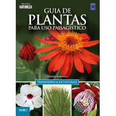 Guia de Plantas Para Uso Paisagístico Vol 2: Trepadeiras & Esculturais - EDIÇÃO OURO (Capa Dura)