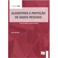 Algoritmos e proteção de dados pessoais