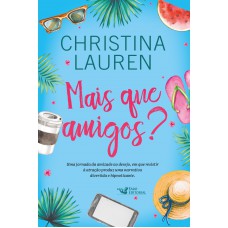 Mais que amigos? Uma comédia romântica hilária das autoras do best-seller Imperfeitos