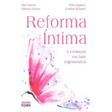 REFORMA INTIMA - A EVOLUÇÃO EM FASE REGENERATIVA