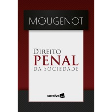 Direito Penal da Sociedade - 1ª Edição 2024