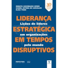 Liderança estratégica em tempos disruptivos