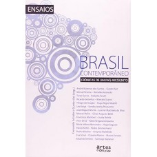 Brasil Contemporâneo. Crônicas De Um Pais Incógnito