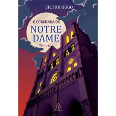 O corcunda de Notre Dame - tomo 2