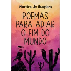 Poemas para adiar o fim do mundo