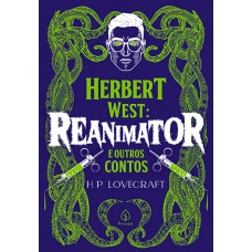 Herbert West: Reanimator e outros contos