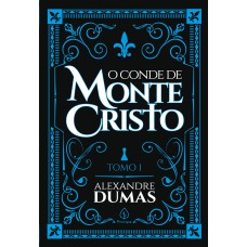 O conde de Monte Cristo - tomo 1