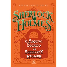 O arquivo secreto de Sherlock Holmes