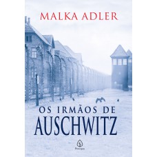 Os irmãos de Auschwitz