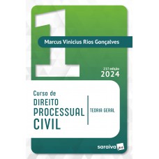 Curso de Direito Processual Civil - Teoria Geral Vol.1 - 21ª Edição 2024