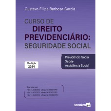 Curso de Direito Previdenciário: Seguridade Social - 8ª Edição 2024