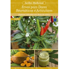 Jardim Medicinal - Volume 9: Ervas para Dores Reumáticas e Articulares