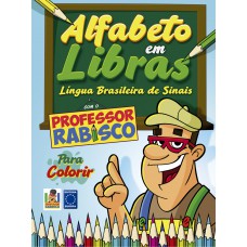 Alfabeto em libras para colorir. Com o professor Rabisco