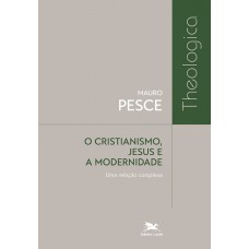 O cristianismo, Jesus e a modernidade