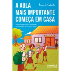 A aula mais importante começa em casa