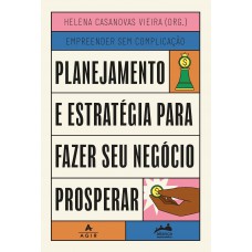 Planejamento e estratégia para fazer seu negócio prosperar