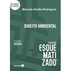 Direito Ambiental - Coleção Esquematizado - 11ª Edição 2024