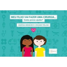 Meu filho vai fazer uma cirurgia... Como posso ajudar?