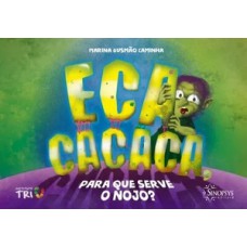 Eca cacaca, para que serve o nojo?