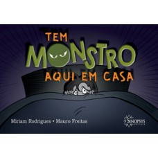 Tem monstro aqui em casa