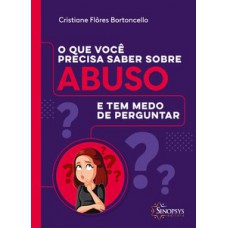 O que você precisa saber sobre abuso e tem medo de perguntar