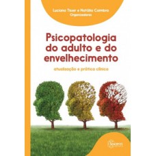 Psicopatologia do adulto e do envelhecimento: atualização e prática clínica