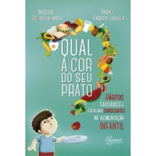 Qual a cor do seu prato?: hábitos saudáveis e escolhas conscientes na alimentação infantil