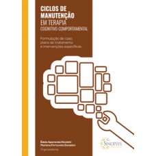 Ciclos de manutenção em terapia cognitivo-comportamental: formulação de caso, plano de tratamento e intervenções específicas