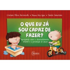 O que eu já sou capaz de fazer? aprendendo sobre desenvolvimento infantil e prevenção de abuso