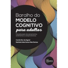 Baralho do modelo cognitivo para adultos: psicoeducação dos pensamentos, sentimentos e comportamentos