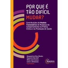 Por que é tão difícil mudar? contribuições do modelo transteórico de mudança do comportamento na prática clínica e na promoção de saúde