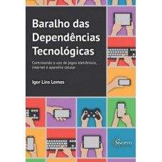 Baralho das dependências tecnológicas: controlando o uso de jogos eletrônicos, internet e aparelho celular