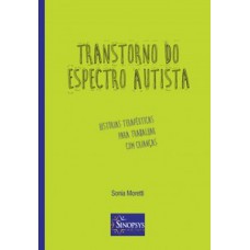 Transtorno do espectro autista: histórias terapêuticas para trabalhar com crianças