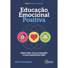 Educação emocional positiva: saber lidar com as emoções é uma importante lição