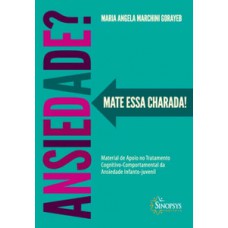 Ansiedade? mate essa charada ! material de apoio no tratamento cognitivo-comportamental da ansiedade infanto-juvenil