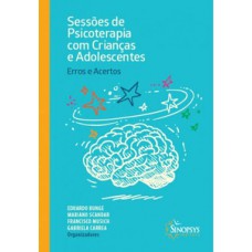 Sessões de psicoterapia com crianças e adolescentes: erros e acertos