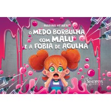 O medo borbulha com malu e a fobia de agulha