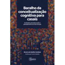 Baralho da conceitualização cognitiva para casais: avaliação, psicoeducação e planejamento da intervenção