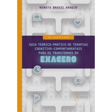 Guia teórico-prático de terapias cognitivo-comportamentais para os transtornos do exagero