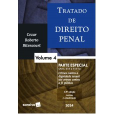 Tratado De Direito Penal - parte especial - crimes contra a dignidade sexual até crimes contra a fé pública - Vol. 4 - 18 edição 2024