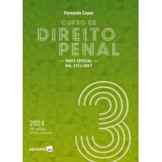 Curso de Direito Penal - Parte Especial Vol.3 - 22ª Edição 2024