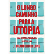 O longo caminho para a utopia