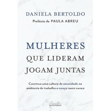 Mulheres que lideram jogam juntas