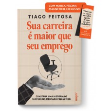 Sua carreira é maior que seu emprego + brinde exclusivo