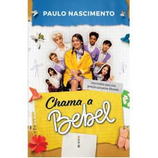 Chama a Bebel - INCLUI INGRESSOS PROMOCIONAIS PARA O FILME