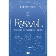 Rosazul: academia de magia para garotas