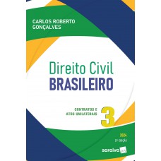 Direito Civil Brasileiro: Contratos e Atos Unilaterais Vol.3 - 21ª Edição 2024