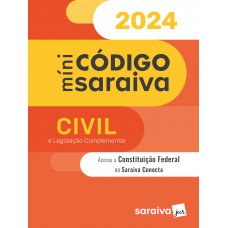 Míni Código Civil e Legislação Complementar - 30ª Edição 2024