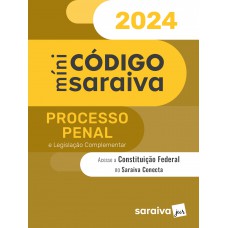 Míni Código de Processo Penal e Legislação Complementar - 30ª Edição 2024